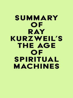 cover image of Summary of Ray Kurzweil's the Age of Spiritual Machines